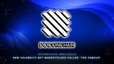 Doconchain Announces New Celebrity NFT Marketplace Called ‘The Famous’