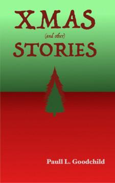 Author Paull L. Goodchild Releases ‘Xmas (and other) Stories’, Atypical Festive Fiction