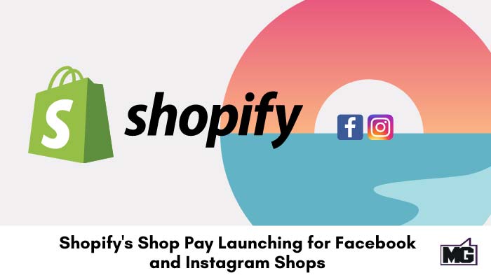 Shopify’s Shop Pay Launching for Facebook and Instagram Shops