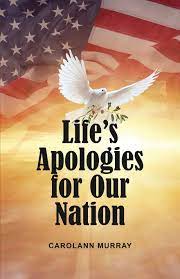 Author Carolann Murray’s new Audiobook ‘Life’s Apologies for Our Nation’ is a collection of writings that highlight the inequities in America and how they can be fixed