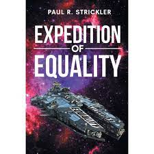 Paul R. Strickler’s new book “Expedition of Equality” starts in the year 3000,