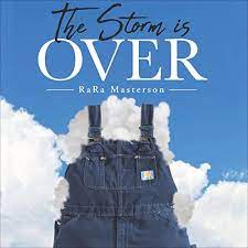 Author RaRa Masterson’s New Audiobook ‘The Storm is Over’ is a Powerful Tale of the Author’s Struggle With Abuse and Addiction and How She Overcame It All With God