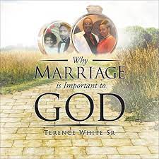Author Terence White Sr’s New Audiobook ‘Why Marriage is Important to God