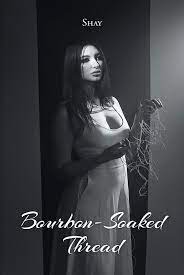 Author Shay’s New Book ‘Bourbon-Soaked Thread’ is a Compelling Collection of Poetry