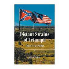 John M. Relyea’s new book ‘Distant Strains of Triumph: A Novel of the Civil War’