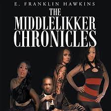 Author E. Franklin Hawkins’s New Audiobook ‘The Middlelikker Chronicles’