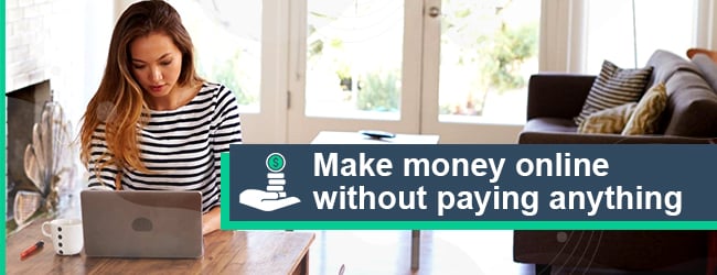 How to Make Money Online Without Paying Anything? 15 Ways