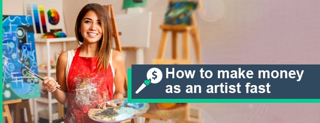13 Ways How To Make Money As an Artist Fast
