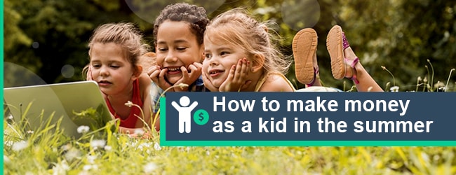 12 Ways How To Make Money As A Kid In The Summer