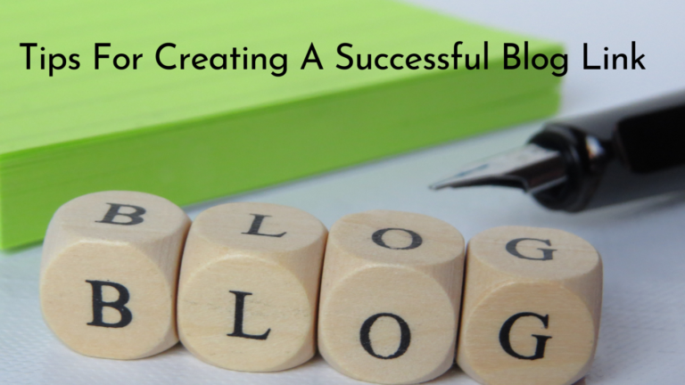 Tips For Creating A Successful Blog Link