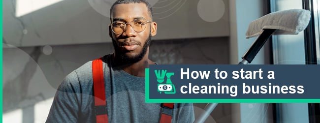 How to Start a Cleaning Business: An Indepth Guide (6 Simple Steps)