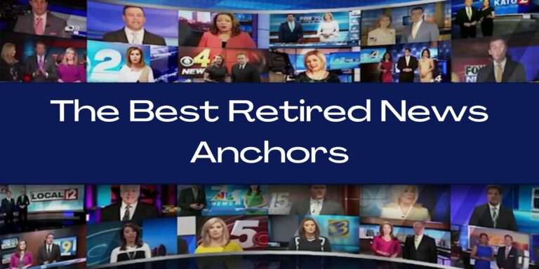 The Best Retired News Anchors