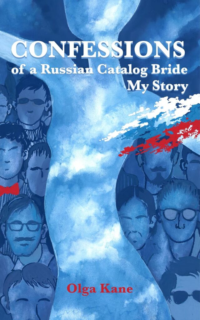 Olga Kane’s New Book “Confessions of a Russian Catalog Bride” Takes Readers on a Provocative Journey Through Love, Identity, and Cross-Cultural Romance